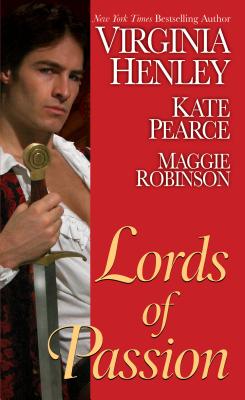 Lords of Passion - Henley, Virginia, and Pearce, Kate, and Robinson, Maggie