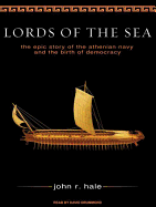 Lords of the Sea: The Epic Story of the Athenian Navy and the Birth of Democracy