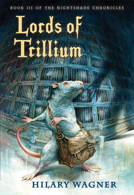 Lords of Trillium: Book III of the Nightshade Chronicles - Wagner, Hilary