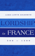 Lordship in France: 500-1500