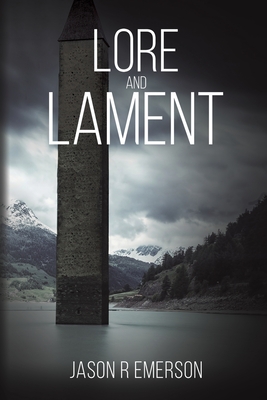 Lore and Lament - Emerson, Jason R