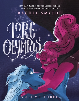 Lore Olympus: Volume Three: The multi-award winning Sunday Times bestselling Webtoon series - Smythe, Rachel