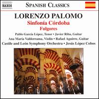 Lorenzo Palomo: Sinfona Crdoba; Fulgores - Ana Mara Valderrama (violin); Javier Riba (guitar); Pablo Garcia Lopez (tenor); Rafael Aguirre Miarro (guitar);...