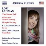 Lori Laitman: The Secret Exit; Kalmen Opperman: Un seul; Diana Rosenblum: Winter Rain