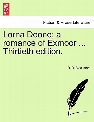 Lorna Doone; A Romance of Exmoor ... Thirtieth Edition. Volume II - Blackmore, R D