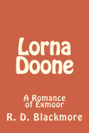 Lorna Doone: A Romance of Exmoor