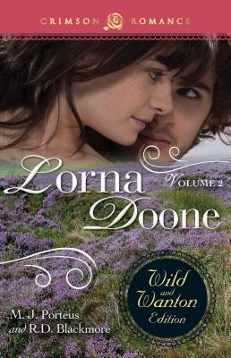 Lorna Doone: The Wild and Wanton Edition, Volume 2 - Porteus, M J, and Blackmore, R D