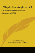 L'Orpheline Angloise V3: Ou Histoire De Charlotte Summers (1766)