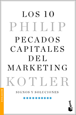 Los 10 Pecados Capitales del Marketing / Ten Deadly Marketing Sins - Kotler, Philip