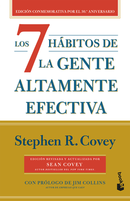 Los 7 Hbitos de la Gente Altamente Efectiva (30 Aniversario) / The 7 Habits of Highly Effective People (30th Anniversary) - Covey, Stephen R