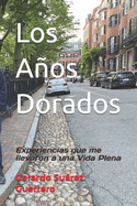 Los Aos Dorados: Experiencias que me llevaron a una Vida Plena