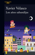 Los Aos Sabandijas / The Scoundrel Years