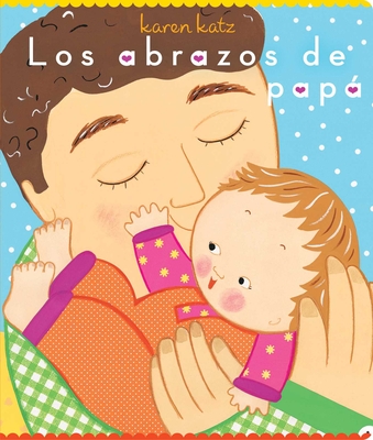 Los Abrazos de Pap - Katz, Karen (Illustrator), and Romay, Alexis (Translated by)