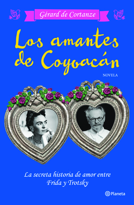 Los Amantes de Coyoacn - de Cortanze, Grard