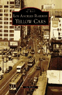 Los Angeles Railway Yellow Cars - Walker, Jim