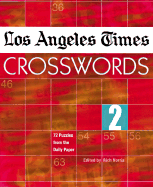 Los Angeles Times Crosswords 2: 72 Puzzles from the Daily Paper - Norris, Rich (Editor)