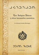 Los Antiguos Deberes y Otros Documentos Masonicos