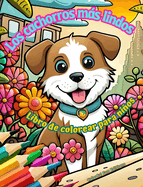 Los cachorros ms lindos - Libro de colorear para nios - Escenas creativas y divertidas de risueos perritos: Encantadores dibujos que impulsan la creatividad y diversi?n de los nios