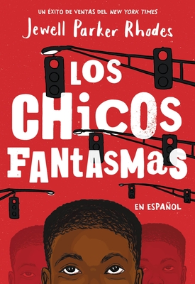 Los Chicos Fantasmas (Ghost Boys Spanish Edition) - Rhodes, Jewell Parker