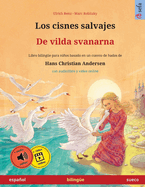 Los cisnes salvajes - De vilda svanarna (espaol - sueco): Libro biling?e para nios basado en un cuento de hadas de Hans Christian Andersen, con audiolibro online