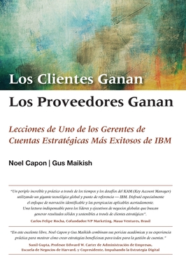 Los Clientes Ganan, Los Proveedores Ganan - Capon, Noel, and Maikish, Gus