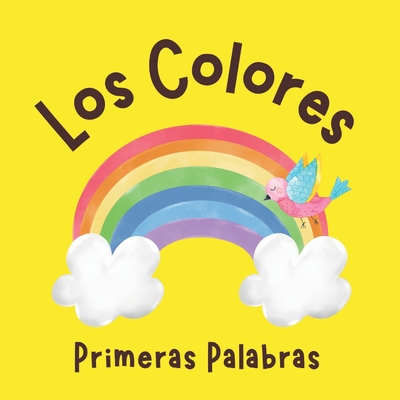 Los Colores Primeras Palabras: Libros en Espaol para Nios. Aprende Nuevas Palabras - A, Paulina