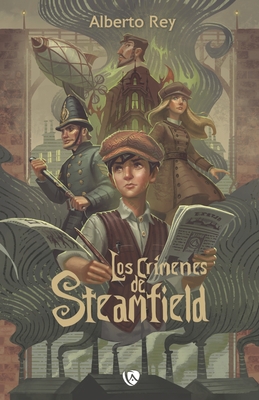 Los cr?menes de Steamfield - Apolar, Arch (Illustrator), and Rey Garc?a, Alberto