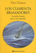 Los Cuarenta Bramadores: La Vuelta al Mundo Por la "Ruta Imposible" - Dumas, Vito