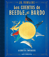 Los Cuentos de Beedle El Bardo. Edici?n Ilustrada / The Tales of Beedle the Bard: The Illustrated Edition