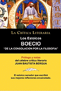 Los Estoicos: Boecio: de La Consolacion Por La Filosofia. La Critica Literaria. Prologado y Anotado Por Juan B. Bergua.