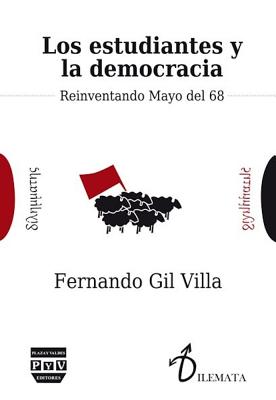 Los Estudiantes Y La Democracia: Reinventando Mayo del 68 - Gil, Fernando