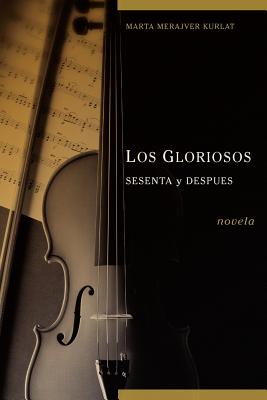 Los Gloriosos Sesenta y Despus - Merajver, Marta