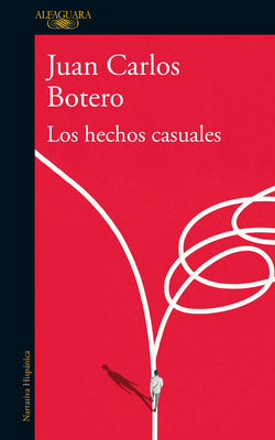 Los Hechos Casuales / Casual Events - Botero, Juan Carlos B