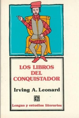 Los Libros del Conquistador - Leonard, Irving A