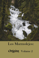 Los Marmolejos: Origins, Volume 2
