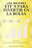 Los Mejores ETFs para invertir en la Bolsa Edicin 2025