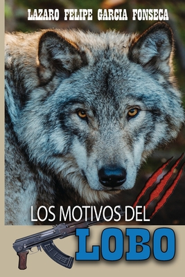 Los Motivos del Lobo - Garcia, Lazaro Felipe