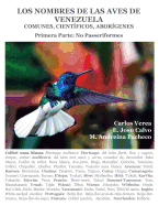 Los Nombres de las Aves de Venezuela: Comunes, Cient?ficos, Abor?genes: Primera Parte: No Passeriformes