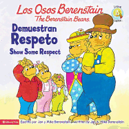 Los Osos Berenstain Demuestran Respeto/The Berenstain Bears Show Some Respect