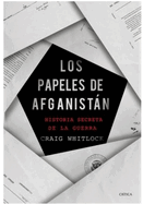Los Papeles de Afganistn: Historia Secreta de la Guerra