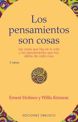 Los Pensamientos Son Cosas: Thoughts Are Things - Kinnear, Willis, and Holmes, E, and Holmes, Ernest
