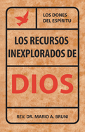 Los Recursos Inexplorados de Dios: Los Dones del Esp?ritu