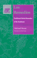 Los Remedios: Traditional Herbal Remedies of the Southwest - Moore, Michael, and Kamp, Mimi (Illustrator)