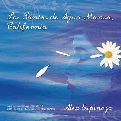 Los Santos de Agua Mansa, California [Still Water Saints] - Espinoza, Alex, and Madera, Cony (Read by), and Valenzuela, Liliana (Translated by)