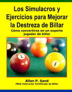 Los Simulacros y Ejercicios para Mejorar la Destreza de Billar: Cmo convertirse en un experto jugador de billar