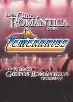 Los Temerarios: Un Gira Romantica Con Los Temerarios