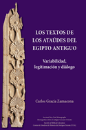 Los Textos de los Atades del Egipto antiguo: Variabilidad, legitimacin y dilogo