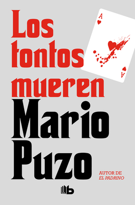 Los Tontos Mueren / Fools Die - Puzo, Mario