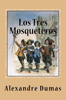 Los Tres Mosqueteros - Alexandre Dumas