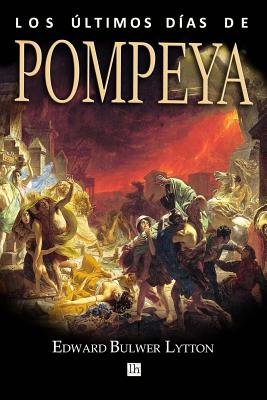 Los ultimos dias de Pompeya - Gotor, Servando (Editor), and Bulwer Lytton, Edward